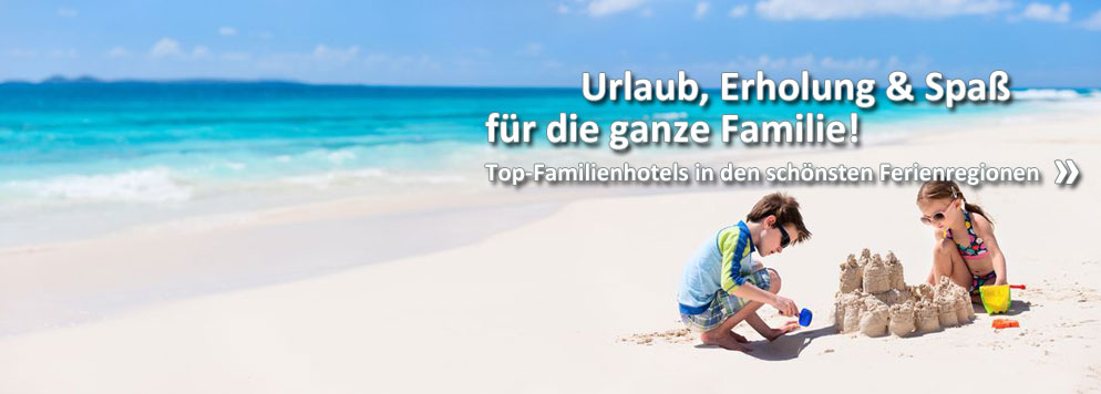 Familienurlaub in Top-Hotels